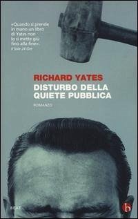 Disturbo della quiete pubblica - Yates, Richard Disturbo della quiete pubblica - Yates, Richard