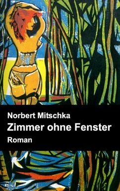 Zimmer ohne Fenster - Mitschka, Norbert