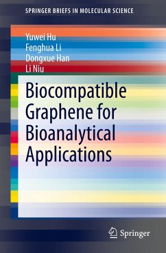 Biocompatible Graphene for Bioanalytical Applications - Hu, Yuwei;Li, Fenghua;Han, Dongxue