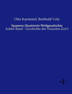 Spamers illustrierte Weltgeschichte - Kaemmel, Otto;Volz, Berthold