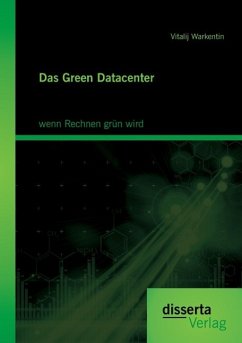 Das Green Datacenter: wenn Rechnen grün wird - Warkentin, Vitalij