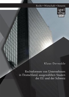 Rechtsformen von Unternehmen in Deutschland, ausgewählten Staaten der EU und der Schweiz - Dernedde, Klaus