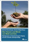 Über Nutzen und Würde von Wald und Holz (eBook, PDF)