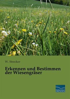 Erkennen und Bestimmen der Wiesengräser - Strecker, W.