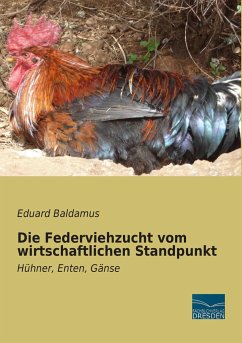 Die Federviehzucht vom wirtschaftlichen Standpunkt - Baldamus, Eduard