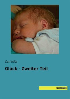 Glück - Zweiter Teil - Hilty, Carl