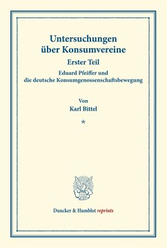 Eduard Pfeiffer und die deutsche Konsumgenossenschaftsbewegung. - Bittel, Karl