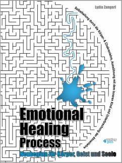 Emotional Healing Process. Neubeginn für Körper, Geist und Seele. (eBook, ePUB) - Zangerl, Lydia
