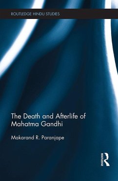 The Death and Afterlife of Mahatma Gandhi (eBook, ePUB) - Paranjape, Makarand R.