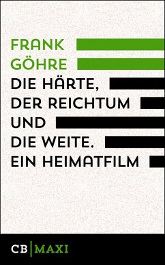 Die Härte, der Reichtum und die Weite. Ein Heimatfilm (eBook, ePUB) - Göhre, Frank