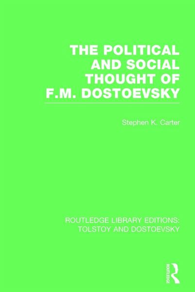 The Political and Social Thought of F.M. Dostoevsky (eBook, PDF) The Political and Social Thought of F.M. Dostoevsky (eBook, PDF)
