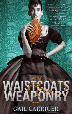 Waistcoats and Weaponry (eBook, ePUB) - Carriger, Gail