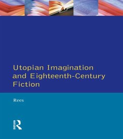 Utopian Imagination and Eighteenth Century Fiction (eBook, ePUB) - Rees, Christine