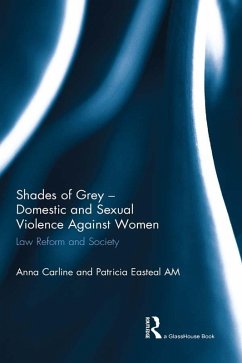 Shades of Grey - Domestic and Sexual Violence Against Women (eBook, PDF) - Carline, Anna; Easteal, Patricia