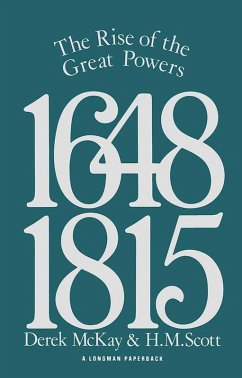 The Rise of the Great Powers 1648 - 1815 (eBook, PDF) - Mckay, Derek; Scott, H. M.