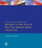 Longman Companion to Britain in the Era of the Two World Wars 1914-45, The (eBook, ePUB)