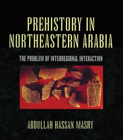 Prehistory in Northeastern Arabia (eBook, ePUB) - Masry