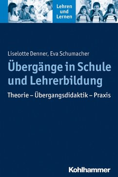 Übergänge in Schule und Lehrerbildung (eBook, PDF) - Denner, Liselotte; Schumacher, Eva