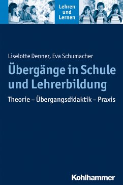 Übergänge in Schule und Lehrerbildung (eBook, ePUB) - Denner, Liselotte; Schumacher, Eva