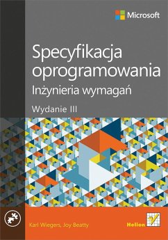 Specyfikacja oprogramowania. In?ynieria wymaga?. Wydanie III (eBook, ePUB) - Wiegers, Karl E