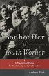 Bonhoeffer as Youth Worker (eBook, ePUB) - Bild 1