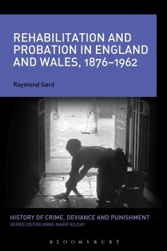 Rehabilitation and Probation in England and Wales, 1876-1962 (eBook, PDF) - Gard, Raymond