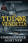 The Tudor Vendetta (eBook, ePUB) The Tudor Vendetta (eBook, ePUB)