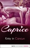 Kinky in Cancun - Caprice (eBook, ePUB)