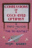 Confessions of a Cock-Eyed Optimist (eBook, ePUB) Confessions of a Cock-Eyed Optimist (eBook, ePUB)