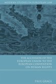 The Accession of the European Union to the European Convention on Human Rights (eBook, ePUB) The Accession of the European Union to the European Convention on Human Rights (eBook, ePUB)