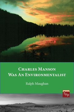 Charles Manson was an Environmentalist (eBook, ePUB) - Maughan, Ralph