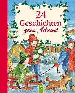 24 Geschichten zum Advent (eBook, ePUB) - Annel, Ingrid; Herzhoff, Sarah; Rogler, Ulrike; Streufert, Sabine