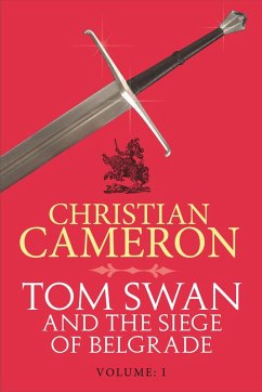 Tom Swan and the Siege of Belgrade: Part One (eBook, ePUB) - Cameron, Christian