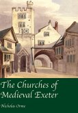 The Churches of Medieval Exeter (eBook, ePUB) The Churches of Medieval Exeter (eBook, ePUB)