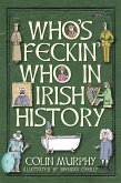 Who's Feckin' Who in Irish History (eBook, ePUB)