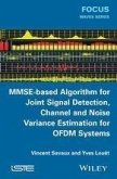 MMSE-Based Algorithm for Joint Signal Detection, Channel and Noise Variance Estimation for OFDM Systems (eBook, ePUB)