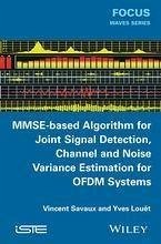 MMSE-Based Algorithm for Joint Signal Detection, Channel and Noise Variance Estimation for OFDM Systems (eBook, ePUB) - Savaux, Vincent; Louet, Yves