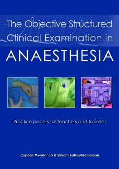 Objective Structured Clinical Examination in Anaesthesia (eBook, ePUB) - Mendonca, Cyprian