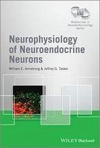 Neurophysiology of Neuroendocrine Neurons (eBook, PDF) - Armstrong, William E.; Tasker, Jeffrey G.