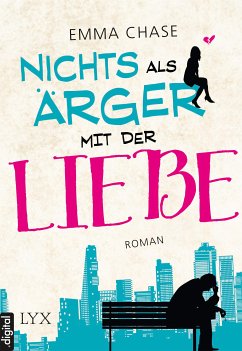 Nichts als Ärger mit der Liebe / Tangled Bd.2 (eBook, ePUB) - Chase, Emma