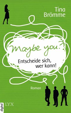 Maybe You? Entscheide sich, wer kann! (eBook, ePUB) - Brömme, Tina