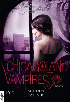 Auf den letzten Biss / Chicagoland Vampires Bd.10 (eBook, ePUB) - Neill, Chloe