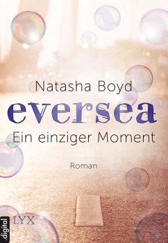 Ein einziger Moment / Eversea Bd.1 (eBook, ePUB) - Boyd, Natasha