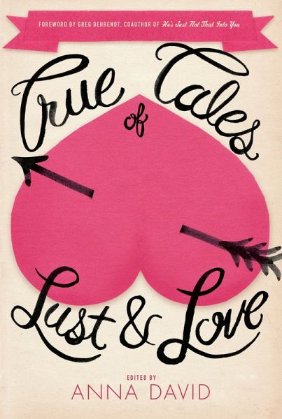 True Tales of Lust and Love (eBook, ePUB) True Tales of Lust and Love (eBook, ePUB)