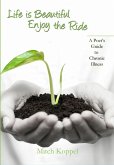 Life is Beautiful, Enjoy the Ride (eBook, ePUB) Life is Beautiful, Enjoy the Ride (eBook, ePUB)