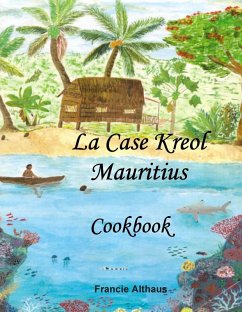 La Case Kreol - Mauritius (eBook, ePUB) - Althaus, Francie