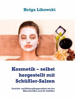 Kosmetik - selbst hergestellt mit Schüßler-Salzen (eBook, ePUB) - Libowski, Helga