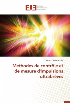 Methodes de contrôle et de mesure d'impulsions ultrabrèves - Oksenhendler, Thomas