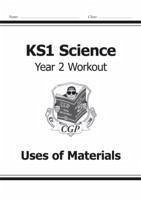 KS1 Science Year 2 Workout: Uses of Materials - CGP Books