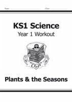 KS1 Science Year 1 Workout: Plants & the Seasons - CGP Books